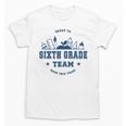 Sixth Grade Team Back To School Unisex T-Shirt