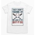 They Don’t Think It Be Like It Is But It Do Baseball Unisex T-Shirt They Don’t Think It Be Like It Is But It Do Baseball Unisex T-Shirt
