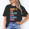 Admit It You Low Key Love Science Bruh Back To School Teens Unisex T-Shirt Admit It You Low Key Love Science Bruh Back To School Teens Unisex T-Shirt