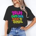 Back To School Bruh Game Over Gaming Boys Unisex T-Shirt Back To School Bruh Game Over Gaming Boys Unisex T-Shirt