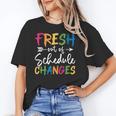 Fresh Out Of Schedule Changes Counselor Back To School Unisex T-Shirt