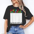 Last Day Of Elementary Sign My Shirt Back To School Unisex T-Shirt Last Day Of Elementary Sign My Shirt Back To School Unisex T-Shirt