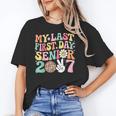 My Last First Day Senior 2027 Back To School Class Of 2027 Unisex T-Shirt My Last First Day Senior 2027 Back To School Class Of 2027 Unisex T-Shirt
