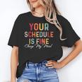 'Your Schedule Is Fine' Back To School Headstart Fun Unisex T-Shirt 'Your Schedule Is Fine' Back To School Headstart Fun Unisex T-Shirt
