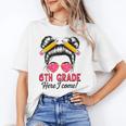 6th Grade Here I Come Messy Bun Hair Back To School Girls Unisex T-Shirt