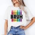 BRUH Back To School Colorful Crayons First Day Of School Unisex T-Shirt BRUH Back To School Colorful Crayons First Day Of School Unisex T-Shirt