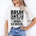 Bruh It's My First Day Of High School Back To School Unisex T-Shirt