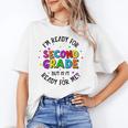 Ready For 2nd Grade But Is It Ready For Me Back To School Unisex T-Shirt Ready For 2nd Grade But Is It Ready For Me Back To School Unisex T-Shirt
