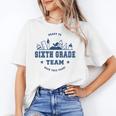 Sixth Grade Team Back To School Unisex T-Shirt