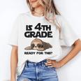 Sloth Is 4th Grade Ready For This Back To School Unisex T-Shirt Sloth Is 4th Grade Ready For This Back To School Unisex T-Shirt
