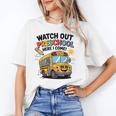 Watch Out Preschool Here I Come Preschool Back To School Unisex T-Shirt Watch Out Preschool Here I Come Preschool Back To School Unisex T-Shirt