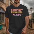 Assistant Principal Mode On Back To School Appreciation Unisex T-Shirt