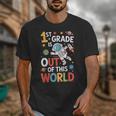 Back To School 1st Grade Is Out Of This World Unisex T-Shirt