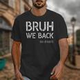 Bruh We Back 5th Grade First Day Of School Back To School Unisex T-Shirt Bruh We Back 5th Grade First Day Of School Back To School Unisex T-Shirt