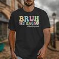 Bruh We Back Back To School Boys Girls Kids First Day School Unisex T-Shirt