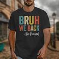 Bruh We Back Vice Principal Retro Vintage Back To School Unisex T-Shirt