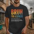 Bruh I'm A Senior Back To School Class Of 2026 Graduation Unisex T-Shirt Bruh I'm A Senior Back To School Class Of 2026 Graduation Unisex T-Shirt