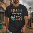 Fresh Out Of Schedule Changes Counselor Back To School Unisex T-Shirt