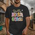 Hello 6th Grade First Day Of School Back To School Boy Girls Unisex T-Shirt Hello 6th Grade First Day Of School Back To School Boy Girls Unisex T-Shirt
