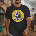 I'm Just Here For Recess Back To School Girl First Day Unisex T-Shirt I'm Just Here For Recess Back To School Girl First Day Unisex T-Shirt