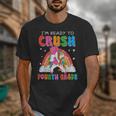 I'm Ready To Crush Fourth Grade Unicorn Back To School Girls Unisex T-Shirt I'm Ready To Crush Fourth Grade Unicorn Back To School Girls Unisex T-Shirt