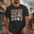 My Last First Day Senior 2027 Back To School Class Of 2027 Unisex T-Shirt My Last First Day Senior 2027 Back To School Class Of 2027 Unisex T-Shirt
