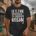 Let The Countdown To Summer Begin Back To School Unisex T-Shirt Let The Countdown To Summer Begin Back To School Unisex T-Shirt