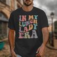 In My Lunch Lady Era Happy First Day Back To School Unisex T-Shirt In My Lunch Lady Era Happy First Day Back To School Unisex T-Shirt
