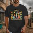 Next Stop 1st Grade Groovy Retro First Grade Back To School Unisex T-Shirt Next Stop 1st Grade Groovy Retro First Grade Back To School Unisex T-Shirt