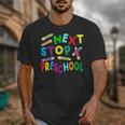 Next Stop Preschool Preschool Back To School 2024 Unisex T-Shirt Next Stop Preschool Preschool Back To School 2024 Unisex T-Shirt