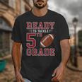 Ready To Tackle 5th Grade Back To School First Day Of School Unisex T-Shirt Ready To Tackle 5th Grade Back To School First Day Of School Unisex T-Shirt