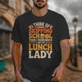 Remember I'm The Lunch Lady Back To School Cafeteria Worker Unisex T-Shirt Remember I'm The Lunch Lady Back To School Cafeteria Worker Unisex T-Shirt