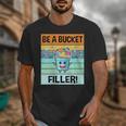 Retro Be A Bucket Filler Shirt Back To School Shirt Unisex T-Shirt Retro Be A Bucket Filler Shirt Back To School Shirt Unisex T-Shirt