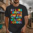 So Long Summer Welcome School Back To School Academic Year Unisex T-Shirt So Long Summer Welcome School Back To School Academic Year Unisex T-Shirt