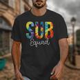 Sub Squad For Work Tie Dye Back To School Appreciation Day Unisex T-Shirt Sub Squad For Work Tie Dye Back To School Appreciation Day Unisex T-Shirt