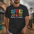 VPK Here I Come VPK Back To School VPK First Day Of VPK Unisex T-Shirt