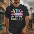 VPK Just Got Way Cooler First Day Of VPK Back To School VPK Unisex T-Shirt VPK Just Got Way Cooler First Day Of VPK Back To School VPK Unisex T-Shirt