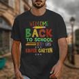 Welcome Back To School Kinder Garten First Day Of School Kid Unisex T-Shirt Welcome Back To School Kinder Garten First Day Of School Kid Unisex T-Shirt