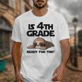 Sloth Is 4th Grade Ready For This Back To School Unisex T-Shirt Sloth Is 4th Grade Ready For This Back To School Unisex T-Shirt