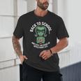 Back To School And Still No Signs Of Intelligent Life Alien Unisex T-Shirt Back To School And Still No Signs Of Intelligent Life Alien Unisex T-Shirt