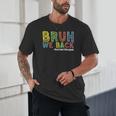 Bruh We Back Assistant Principal Back To School Groovy Unisex T-Shirt Bruh We Back Assistant Principal Back To School Groovy Unisex T-Shirt