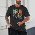 Bruh We Back Vice Principal Retro Vintage Back To School Unisex T-Shirt