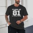 Class Of 1981 44 Years Later Reunions SQUAD Back To School Unisex T-Shirt Class Of 1981 44 Years Later Reunions SQUAD Back To School Unisex T-Shirt