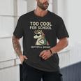 Too Cool For School Unicorn Back To School Humor Unisex T-Shirt Too Cool For School Unicorn Back To School Humor Unisex T-Shirt