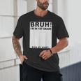 Happy Back To School Boys Girls Bruh Im In 1st Grade Sign My Unisex T-Shirt Happy Back To School Boys Girls Bruh Im In 1st Grade Sign My Unisex T-Shirt