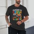 Kids I'm Ready To Crush 1st Grade Shirt Back To School Boy Unisex T-Shirt Kids I'm Ready To Crush 1st Grade Shirt Back To School Boy Unisex T-Shirt