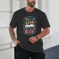 Student Take a Look It's In a Book Back To School Graphic Unisex T-Shirt Student Take a Look It's In a Book Back To School Graphic Unisex T-Shirt