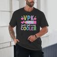 VPK Just Got Way Cooler First Day Of VPK Back To School VPK Unisex T-Shirt VPK Just Got Way Cooler First Day Of VPK Back To School VPK Unisex T-Shirt