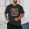 Watch Out First Grade Here I Come 1St Grade Back To School Unisex T-Shirt Watch Out First Grade Here I Come 1St Grade Back To School Unisex T-Shirt