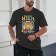 Watch Out Highschool Here I Come Back To School Highschool Unisex T-Shirt Watch Out Highschool Here I Come Back To School Highschool Unisex T-Shirt